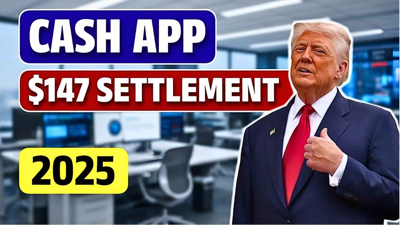 Cash App $147 Settlement 2025: Eligibility, Class Action Details & Payment Dates
