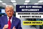 AT&T $177 Million Settlement: Deadline Approaches & Payout Details Revealed