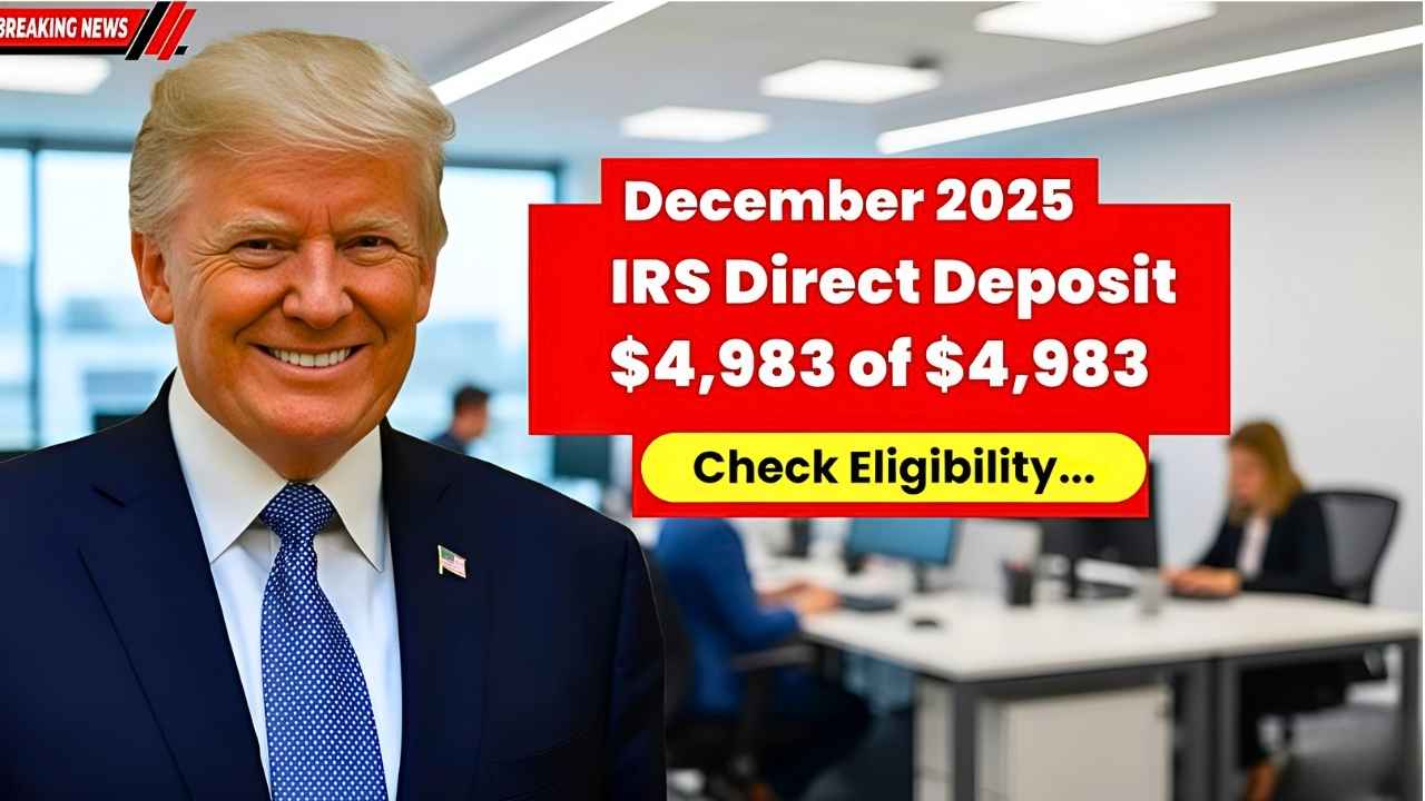 December 2025 IRS Direct Deposit of $4,983: Eligibility, Key Facts, and Growing Interest