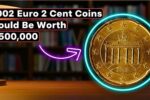 2002 Euro 20 Cent Coins Could Be Worth $500,000 – Hold On to Them
