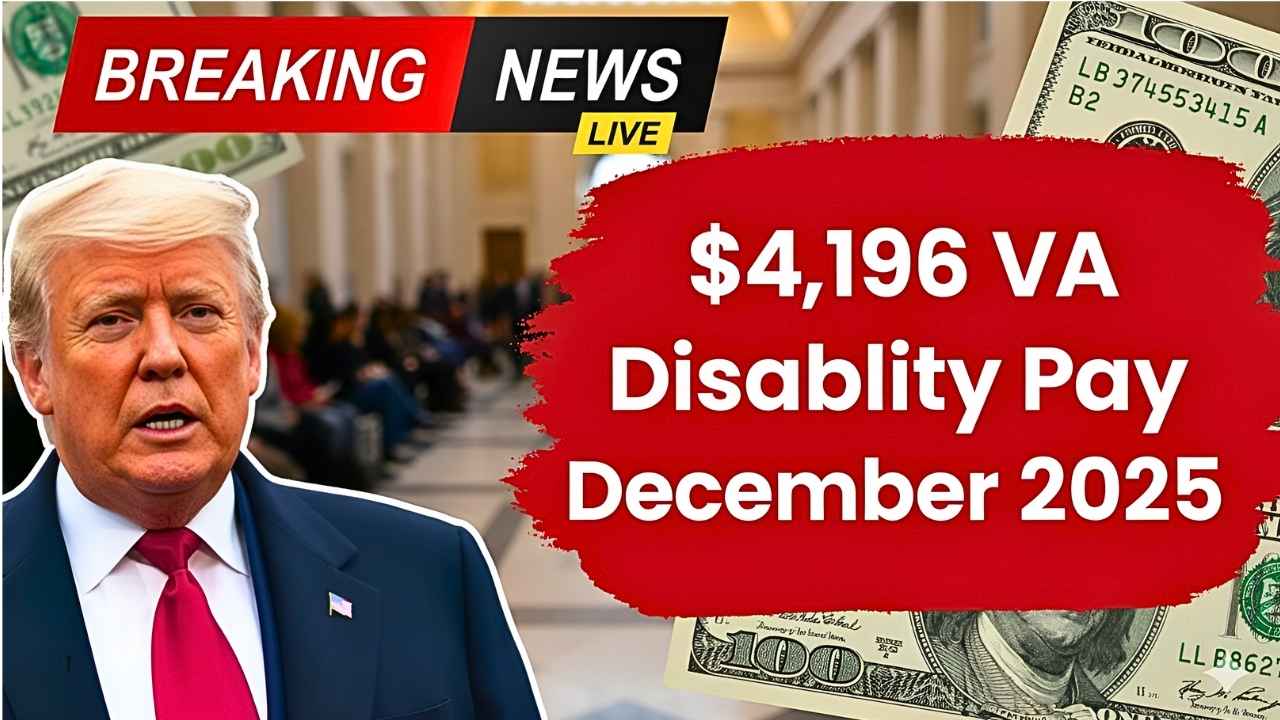 $4,196 VA Disability Pay December 2025: Updated Rates, Payment Schedule & Eligibility Breakdown